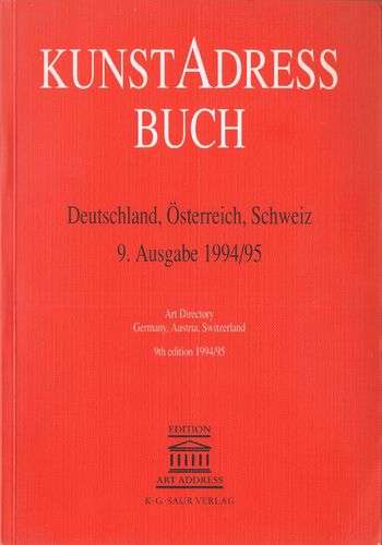 Kunst-Adress Buch Deutschland, Österreich, Schweiz. 9. Ausgabe 1994/95