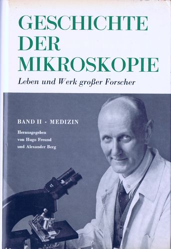 Freund/Berg: Geschichte der Mikroskopie. Band II [2]: Medizin